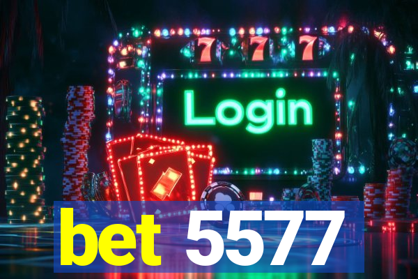 bet 5577